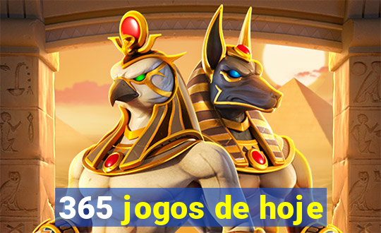 365 jogos de hoje